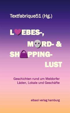 Liebes-, Mord- und Shoppinglust - Textfabrique51 , Literatur- und Kulturnetzwerk