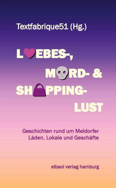 Liebes-, Mord- und Shoppinglust Liebes-, Mord- und Shoppinglust