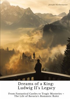 Cover Dreams of a King: Ludwig II's Legacy