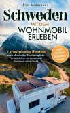 Schweden mit dem Wohnmobil erleben: 7 traumhafte Routen auch abseits der Touristenpfade