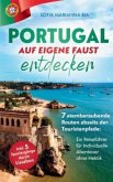Portugal auf eigene Faust entdecken: 7 atemberaubende Routen abseits der Touristenpfade Portugal auf eigene Faust entdecken: 7 atemberaubende Routen abseits der Touristenpfade
