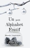 Un petit Alphabet Festif Un petit Alphabet Festif