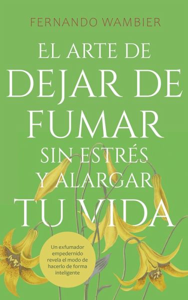 El arte de dejar de fumar sin estrés y alargar tu vida
