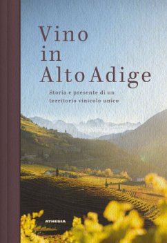 Vino in Alto Adige - Andergassen, Leo;Anderson, Burton;Angonese, Walter