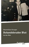 Rolandsbruder Blut Rolandsbruder Blut