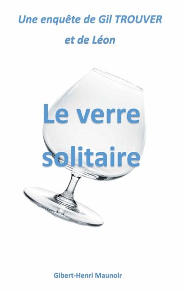 Le verre solitaire Le verre solitaire