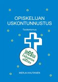 Opiskelijan uskontunnustus Opiskelijan uskontunnustus