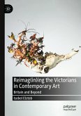 Reimag(in)ing the Victorians in Contemporary Art