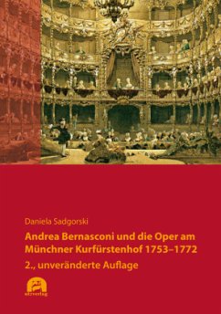 Andrea Bernasconi und die Oper am Münchner Kurfürstenhof 1753-1772 - Sadgorski, Daniela