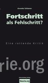 Fortschritt als Fehlschritt? Fortschritt als Fehlschritt?