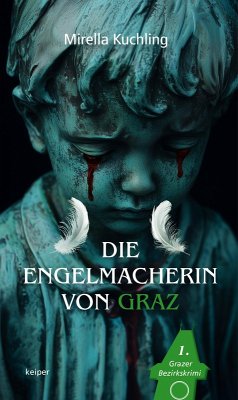 Die Engelmacherin von Graz - Kuchling, Mirella