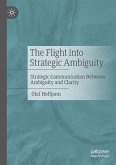 The Flight into Strategic Ambiguity The Flight into Strategic Ambiguity