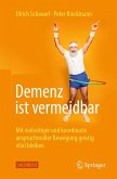 Demenz ist vermeidbar Demenz ist vermeidbar