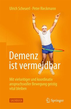 Demenz ist vermeidbar - Scheuerl, Ulrich;Rieckmann, Peter