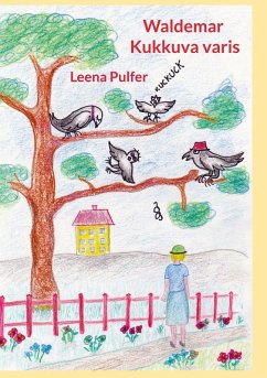 Waldemar Kukkuva varis (eBook, ePUB) - Pulfer, Leena