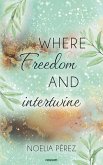 Where life and freedom intertwine (eBook, ePUB) Where life and freedom intertwine (eBook, ePUB)