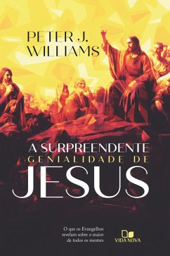 A surpreendente genialidade de Jesus (eBook, ePUB) - Williams, Peter J.