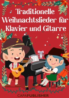 Cover Traditionelle Weihnachtslieder für Klavier und Gitarre (eBook, ePUB)