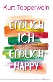 Endlich ich - endlich happy (eBook, ePUB) Endlich ich - endlich happy (eBook, ePUB)