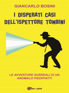 I Disperati Casi Dell'ispettore Tombini (eBook, ePUB) - Bosini, Giancarlo