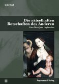 Die rätselhaften Botschaften des Anderen (eBook, PDF)