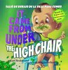 It Came from Under the High Chair -... - Bild 1