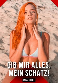 Cover Gib mir alles, mein Schatz! (eBook, ePUB)