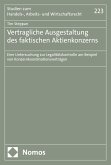 Vertragliche Ausgestaltung des faktischen Aktienkonzerns (eBook, PDF) Vertragliche Ausgestaltung des faktischen Aktienkonzerns (eBook, PDF)