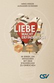 Liebe macht erfinderisch (eBook, ePUB) Liebe macht erfinderisch (eBook, ePUB)