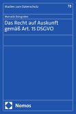 Das Recht auf Auskunft gemäß Art. 15 DSGVO (eBook, PDF) Das Recht auf Auskunft gemäß Art. 15 DSGVO (eBook, PDF)