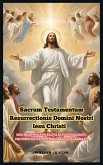 Sacrum Testamentum Resurrectionis Domini Nostri Iesu Christi (eBook, ePUB) Sacrum Testamentum Resurrectionis Domini Nostri Iesu Christi (eBook, ePUB)