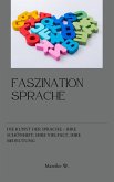 Faszination Sprache (eBook, ePUB) Faszination Sprache (eBook, ePUB)