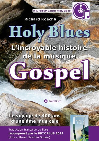 Holy Blues - L'incroyable histoire de la musique Gospel (eBook, ePUB) Holy Blues - L'incroyable histoire de la musique Gospel (eBook, ePUB)