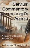 Servius’ Commentary on Virgil’s Aeneid (eBook, ePUB) Servius’ Commentary on Virgil’s Aeneid (eBook, ePUB)