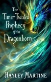 The Time-Twisted Prophecy of the Dragonborn (eBook, ePUB)