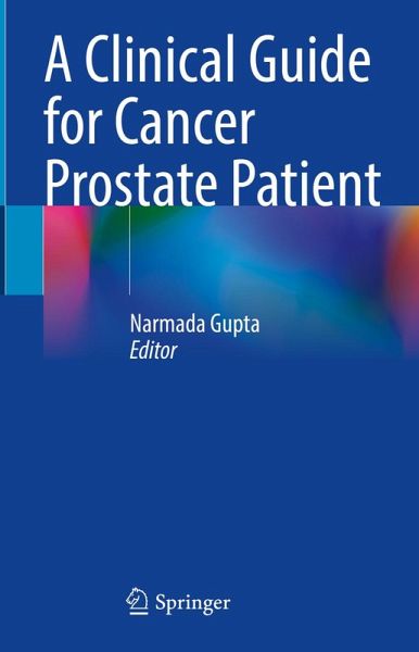 A Clinical Guide for Cancer Prostate Patient (eBook, PDF) A Clinical Guide for Cancer Prostate Patient (eBook, PDF)