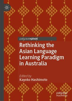 Rethinking the Asian Language Learning Paradigm in Australia (eBook, PDF)