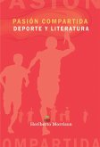 Pasión compartida. Deporte y literatura (eBook, ePUB) Pasión compartida. Deporte y literatura (eBook, ePUB)