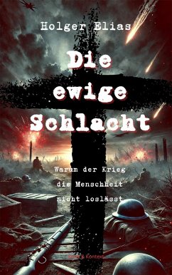 Die ewige Schlacht (eBook, ePUB) - Elias, Holger