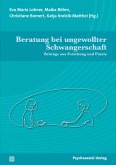Beratung bei ungewollter Schwangerschaft (eBook, PDF) Beratung bei ungewollter Schwangerschaft (eBook, PDF)