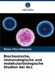 Biochemische, immunologische und molekularbiologische Studien bei ALL Biochemische, immunologische und molekularbiologische Studien bei ALL