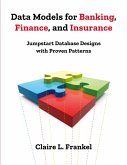 Data Models for Banking, Finance, and Insurance Data Models for Banking, Finance, and Insurance