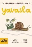 Yavasla - 30 Mindfulness Aktivite Kartlari Yavasla - 30 Mindfulness Aktivite Kartlari
