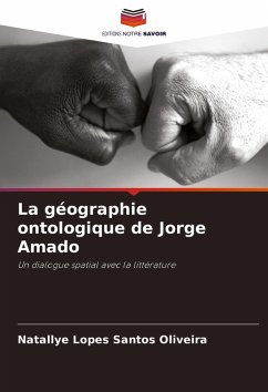 La géographie ontologique de Jorge Amado - Lopes Santos Oliveira, Natallye