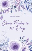 Choose Freedom in 365 Days