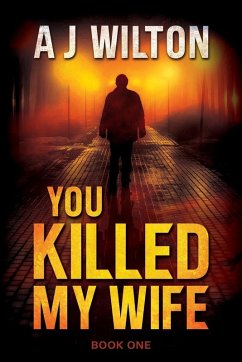 You Killed My Wife - Wilton, A J