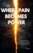 Where Pain Becomes Power - Bild 1