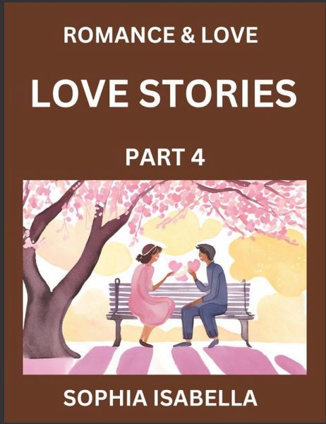 Romance & Love (Part 4) - Echoes of Romance, A Treasure Trove of Timeless Fictional Short Stories