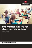 Intervention options for classroom disruptions Intervention options for classroom disruptions
