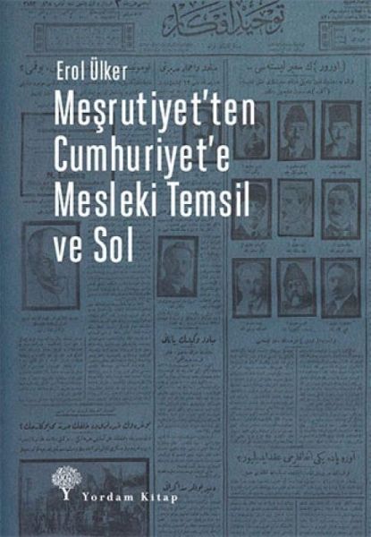 Mesrutiyetten Cumhuriyete Mesleki Temsil ve Sol Mesrutiyetten Cumhuriyete Mesleki Temsil ve Sol